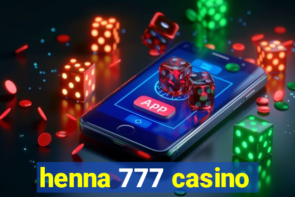 henna 777 casino